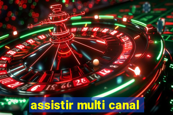 assistir multi canal